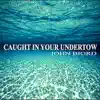 John Biord - Caught In Your Undertow - Single